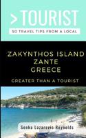 GREATER THAN A TOURIST-ZAKYNTHOS ISLAND ZANTE GREECE: 50 Travel Tips from a Local 1091881154 Book Cover