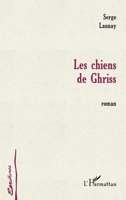 Les chiens de Ghriss 2738488935 Book Cover