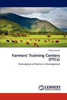 Farmers' Training Centers (FTCs): Participation of Partners in Development 3847347489 Book Cover