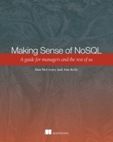 Making Sense of NoSQL: A guide for managers and the rest of us 1617291072 Book Cover