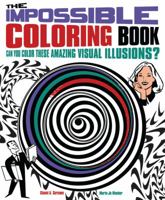 Impossible Coloring Book: Can You Color These Amazing Visual Illusions? 178212182X Book Cover