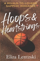 Hoops & Heartstrings: A Rivals-To-Lovers Sapphic Romance B0DGT72WGP Book Cover