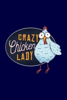 Crazy Chicken Lady: Funny Farm Poultry Farmer Gifts 1650971869 Book Cover