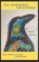 The Incredible Tom Buckner B0B2V26YN7 Book Cover