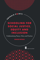 Schooling for Social Justice, Equity and Inclusion: Problematizing Theory, Policy and Practice (Emerald Points) 1835497616 Book Cover