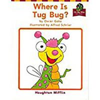 Houghton Mifflin Reading: The Nation's Choice: On My Way Practice Readers Theme 2 Grade 1 Where Is Tug Bug? 0618088962 Book Cover