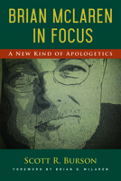 Brian McLaren in Focus: A New Kind of Apologetics 0891124691 Book Cover