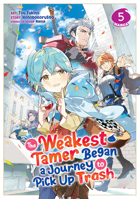 The Weakest Tamer Began a Journey to Pick Up Trash (Manga) Vol. 5 B0CCMB8XB5 Book Cover