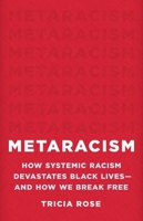 Metaracism: How Systemic Racism Devastates Black Livesand How We Break Free 1541602714 Book Cover