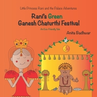 Rani's Green Ganesh Chaturthi Festival: An Eco-Friendly Tale 1078475245 Book Cover