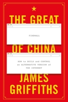 The Great Firewall of China: How to Build and Control an Alternative Version of the Internet 1786995352 Book Cover