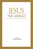 Jesus - The Messiah What Does Islam Say about Him? 4094699775 Book Cover