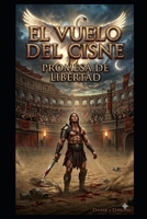 El Vuelo del Cisne: Promesa de Libertad (Templo de huesos) (Spanish Edition) B0GV8316ST Book Cover