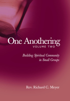 One Anothering, Volume 2: Building Spiritual Community in Small Groups 0806690569 Book Cover