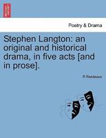 Stephen Langton: an original and historical drama, in five acts [and in prose]. 1241063257 Book Cover