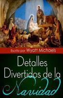 Detalles Divertidos de la Navidad! 1494718464 Book Cover