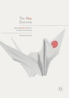 The Abe Doctrine: Japan's Proactive Pacifism and Security Strategy 9811356645 Book Cover