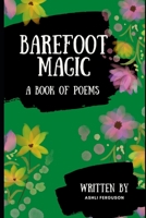 Barefoot Magic - A Book of Poems B09SP8JNZ6 Book Cover