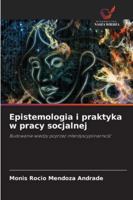 Epistemologia i praktyka w pracy socjalnej (Polish Edition) 6208969913 Book Cover
