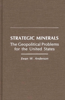 Strategic Minerals: Geopolitical Problems for the United States 0275930629 Book Cover