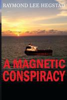 Magnetic Conspiracy : Government and Private Industry Weapons 1978045581 Book Cover