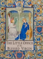 The Little Office of the Blessed Virgin: Explained for Dominican Sisters and Tertiaries 1684224977 Book Cover