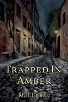 Trapped In Amber B0H82VW7D1 Book Cover