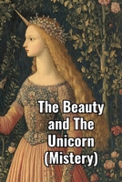 The Beauty and The Unicorn (Mystery) B0DQWS65T9 Book Cover