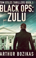 Black Ops: Zulu (Tom Stiles Thrillers Book 1) 4867453021 Book Cover