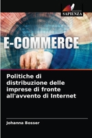 Politiche di distribuzione delle imprese di fronte all'avvento di Internet 6203547417 Book Cover