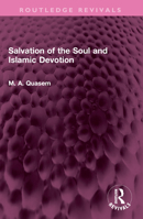 Salvation of the Soul and Islamic Devotion 1032514639 Book Cover