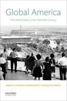 Global America: The United States in the Twentieth Century 0190279907 Book Cover