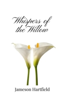 Whispers of the Willow 1805669117 Book Cover