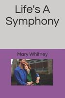 Life's A Symphony 1499770502 Book Cover