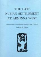 The Late Nubian Settlement at Arminna West 0878461884 Book Cover