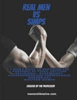 Real Men VS Simps B0BPG8BQ1S Book Cover