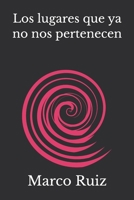 Los lugares que ya no nos pertenecen (Spanish Edition) B0GFB5XG53 Book Cover