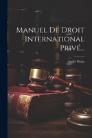 Manuel De Droit International Privé... 1021819921 Book Cover