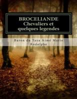 Broceliande, Ses Chevaliers Et Quelques Legendes (1839) 1168115744 Book Cover