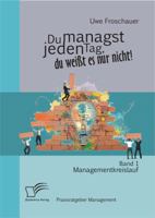 Du managst jeden Tag, du weißt es nur nicht - Praxisratgeber Management: Band 1 Managementkreislauf 3842892888 Book Cover