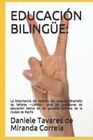 EDUCACIÓN BILINGÜE:: La importancia del dominio del Lenguaje Brasileño de Señales —LIBRAS— para los profesores de educación básica en las escuelas públicas de la ciudad de Recife (Spanish Edition) B08KMH3R4L Book Cover