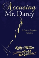 Accusing Mr. Darcy 1681310414 Book Cover