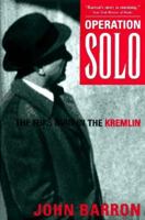 Operation Solo: The FBI's Man in the Kremlin 1621572943 Book Cover