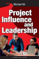 Project Management: Influence and Leadership Building Rapport in Teams, A practical Guide (Project management book)(The Leadership Series) 149934581X Book Cover