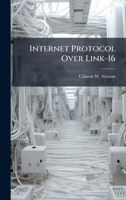 Internet Protocol Over Link-16 1025111613 Book Cover