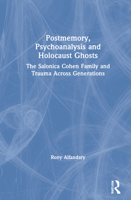 Postmemory, Psychoanalysis and Holocaust Ghosts: The Salonica Cohen Family and Trauma Across Generations 0367491990 Book Cover
