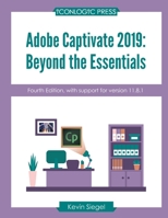 Adobe Captivate 2019: Beyond The Essentials 1944607978 Book Cover