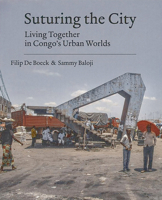 Suturing the City: Living Together in Congo's Urban Worlds 9462704554 Book Cover