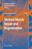 Skeletal Muscle Repair and Regeneration (Advances in Muscle Research) 1402067674 Book Cover