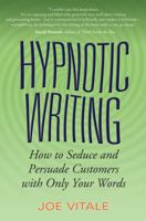 Hypnotic Writing: How to Seduce and Persuade Customers with Only Your Words 0470009799 Book Cover